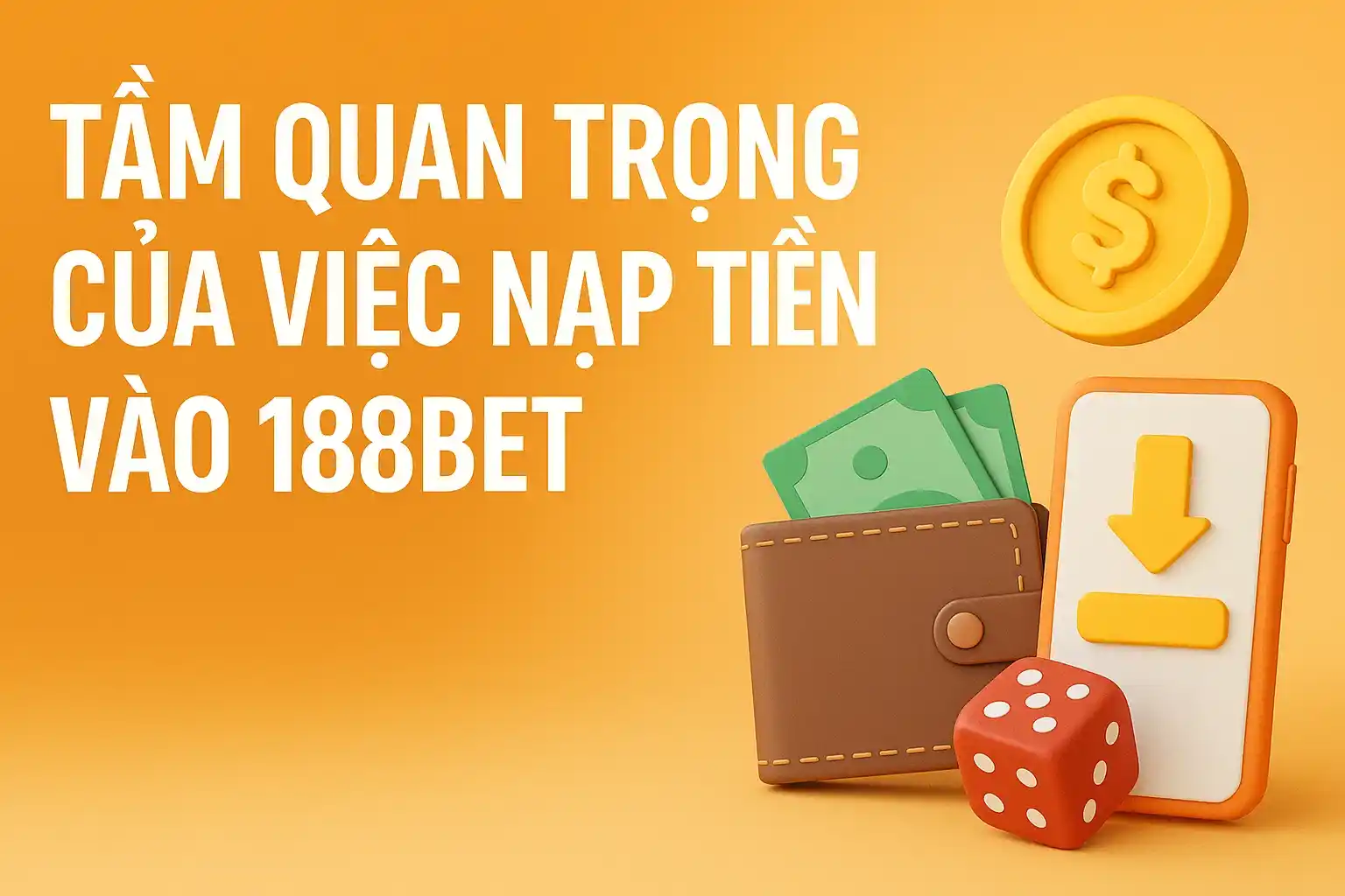 Tam Quan Trong Cua Viec Nap Tien 188bet Tầm Quan Trọng Của Việc Nạp Tiền 188bet